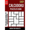 Easy Calcudoku Puzzles 6x6 Book for Adults: 200 Easy Calcudoku For Beginners Players - Paperback