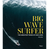 Big Wave Surfer: The Greatest Rides of Our Lives - Hardcover