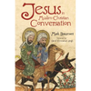 Jesus in Muslim-Christian Conversation - Hardcover