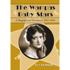 The Wampas Baby Stars: A Biographical Dictionary, 1922-1934 - Paperback