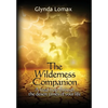 The Wilderness Companion: A Road Map To Guide You Through the Desert Times of Your Life - Paperback