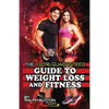 The 100% Guaranteed Guide to Weight Loss and Fitness - Paperback