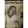 Brother Robert: Growing Up with Robert Johnson - Hardcover