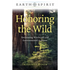 Honoring the Wild: Reclaiming Witchcraft and Environmental Activism - Paperback