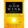 The Godwink Effect: 7 Secrets to God's Signs, Wonders, and Answered Prayers - Paperback