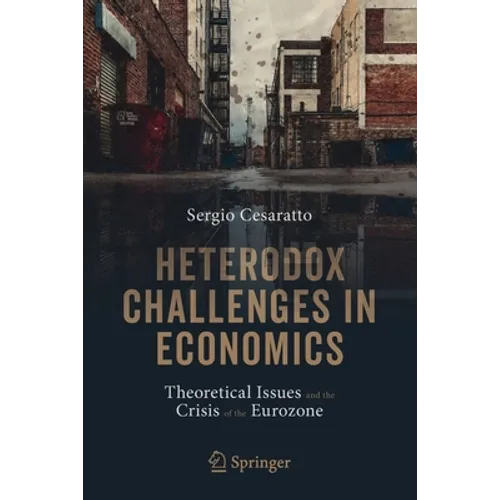 Heterodox Challenges in Economics: Theoretical Issues and the Crisis of the Eurozone - Paperback