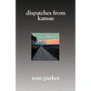 Dispatches from Kansas - Paperback