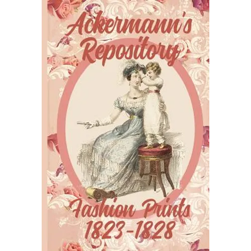 Ackermann's Repository Fashion Prints 1823-1828 - Paperback