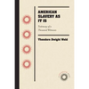 American Slavery As It Is: Testimony of a Thousand Witnesses - Paperback