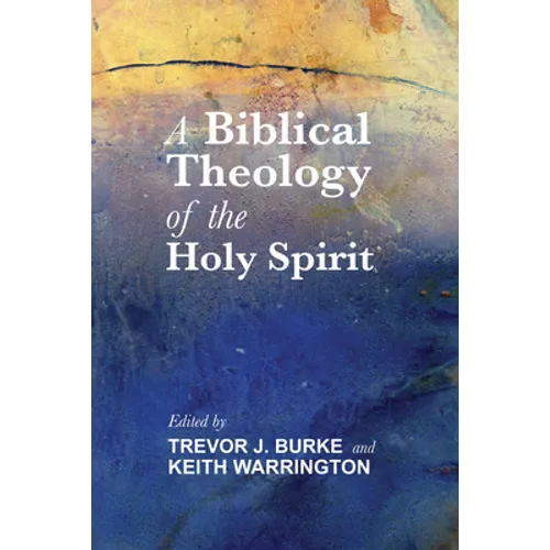 A Biblical Theology of the Holy Spirit - Hardcover