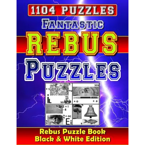Fantastic Rebus Puzzles: Rebus Puzzle Books - Black & White Edition: Can You Solve All Word Plexer Puzzles? - Paperback
