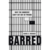 Barred: Why the Innocent Can't Get Out of Prison - Hardcover