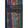 Adventures in Swaziland - Hardcover