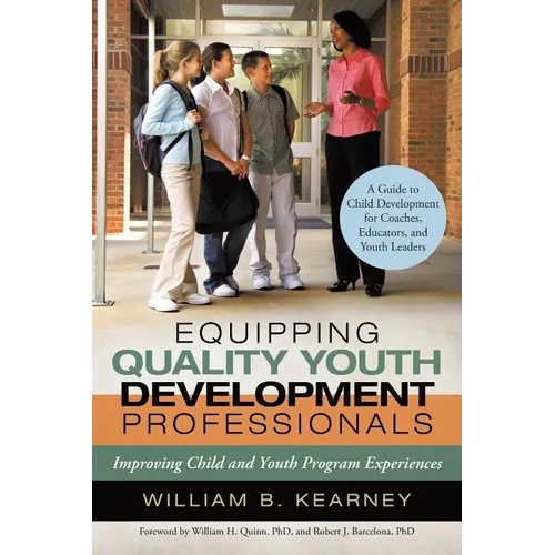 Equipping Quality Youth Development Professionals: Improving Child and Youth Program Experiences - Paperback