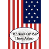 Henry Adams' the War of 1812 - Paperback