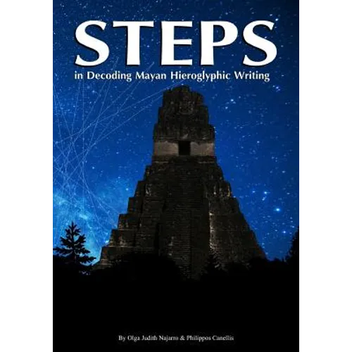 Steps: in Decoding Mayan Hieroglyphics Writing - Paperback