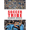 The Soccer Tribe - Hardcover