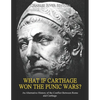 What if Carthage Won the Punic Wars? An Alternative History of the Conflict Between Rome and Carthage - Paperback