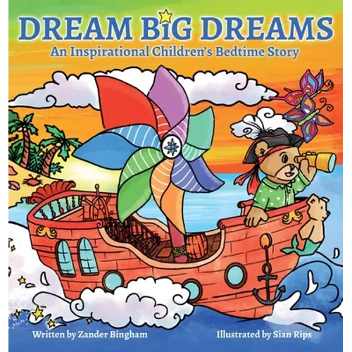 Dream Big Dreams: An inspirational children's bedtime story - Hardcover