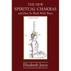 The NEW Spiritual Chakras: and How To Work With Them - Paperback