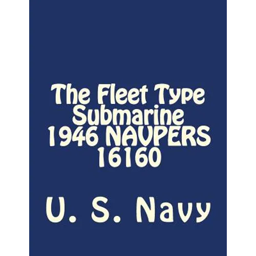 The Fleet Type Submarine 1946 NAVPERS 16160 - Paperback