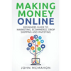 Making Money Online: Beginners Guide to Marketing E-commerce, Drop Shipping and - Paperback