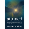 Attuned: Practicing Interdependence to Heal Our Trauma--And Our World - Hardcover