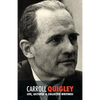 Carroll Quigley: Life, Lectures and Collected Writings - Paperback