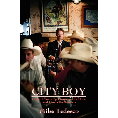 City Boy: Urban Planning, Municipal Politics, and Guerrilla Warfare - Paperback