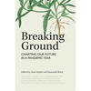 Breaking Ground: Charting Our Future in a Pandemic Year - Hardcover