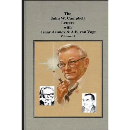 The John W. Campbell Letters with Isaac Asimov and A.E. van Vogt - Paperback