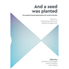And a Seed was Planted ...' Occupation based approaches for social inclusion: Volume 1: Theoretical Views and Shifting Perspectives - Paperback