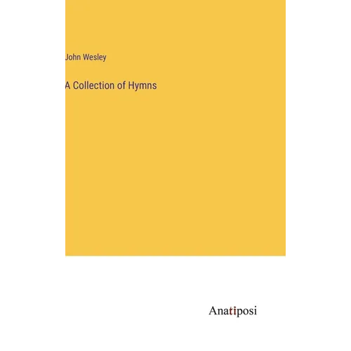 A Collection of Hymns - Hardcover