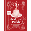 Pride and Pudding: The History of British Puddings, Savoury and Sweet - Hardcover