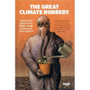 The Great Climate Robbery: How the Food System Drives Climate Change and What We Can Do about It - Paperback