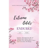 Extreme Odds Endured - Paperback