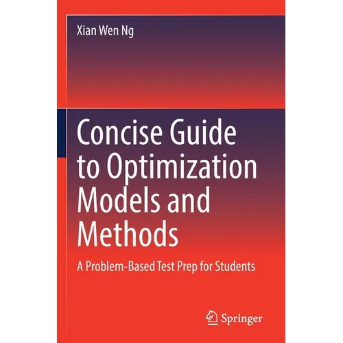 Concise Guide to Optimization Models and Methods: A Problem-Based Test Prep for Students - Paperback