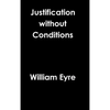 Justification without Conditions - Hardcover
