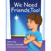 We Need Friends, Too! - Paperback