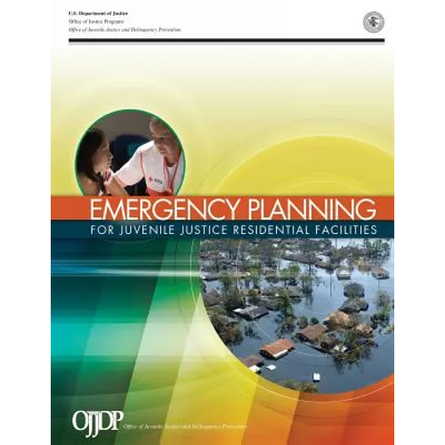 Emergency Planning for Juvenile justice Residential Facilities - Paperback