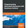 Programming Microsoft Dynamics 365 Business Central - Sixth Edition: Build customized business applications with the latest tools in Dynamics 365 Busi - Paperback