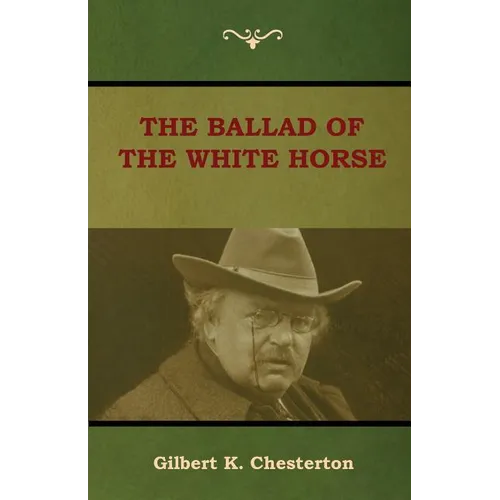 The Ballad of the White Horse - Paperback