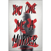 You Owe Me a Murder - Hardcover