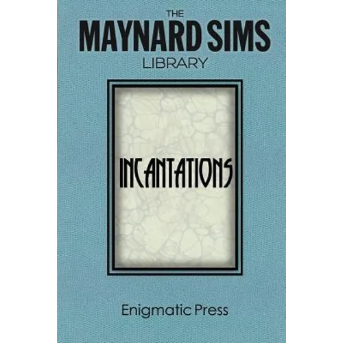 Incantations: The Maynard Sims Library. Vol. 3 - Paperback