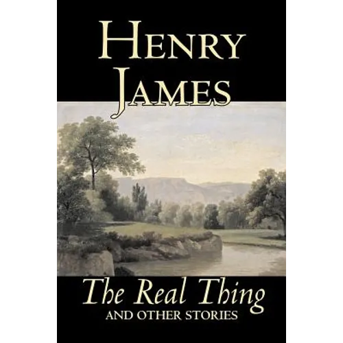 The Real Thing and Other Stories by Henry James, Fiction, Classics, Literary - Paperback