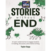 Stories Without End: 24 open-ended stories to engage students in reading, discussion, and creative writing - Paperback
