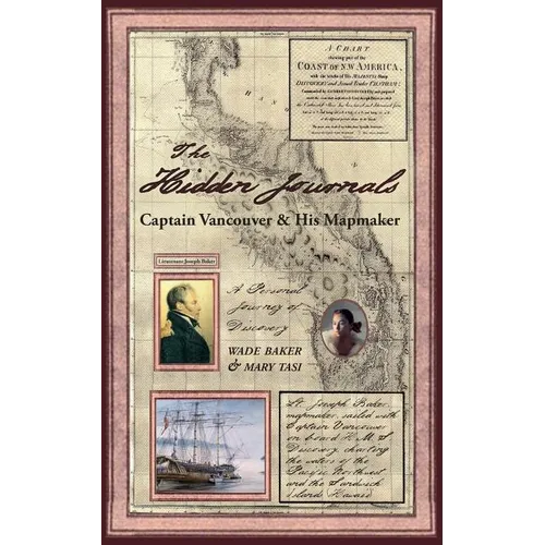 The Hidden Journals: Captain Vancouver & His Mapmaker - Paperback