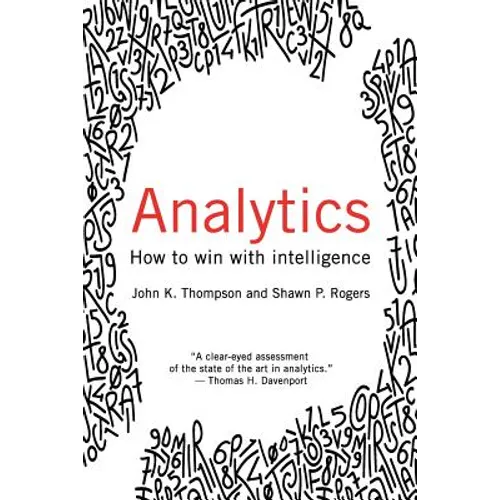 Analytics: How to Win with Intelligence - Paperback