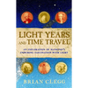 Light Years and Time Travel: An Exploration of Mankind's Enduring Fascination with Light - Paperback