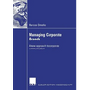 Managing Corporate Brands: A New Approach to Corporate Communication - Paperback